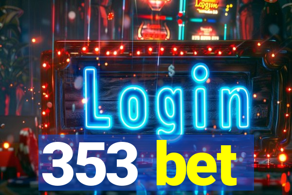 353 bet